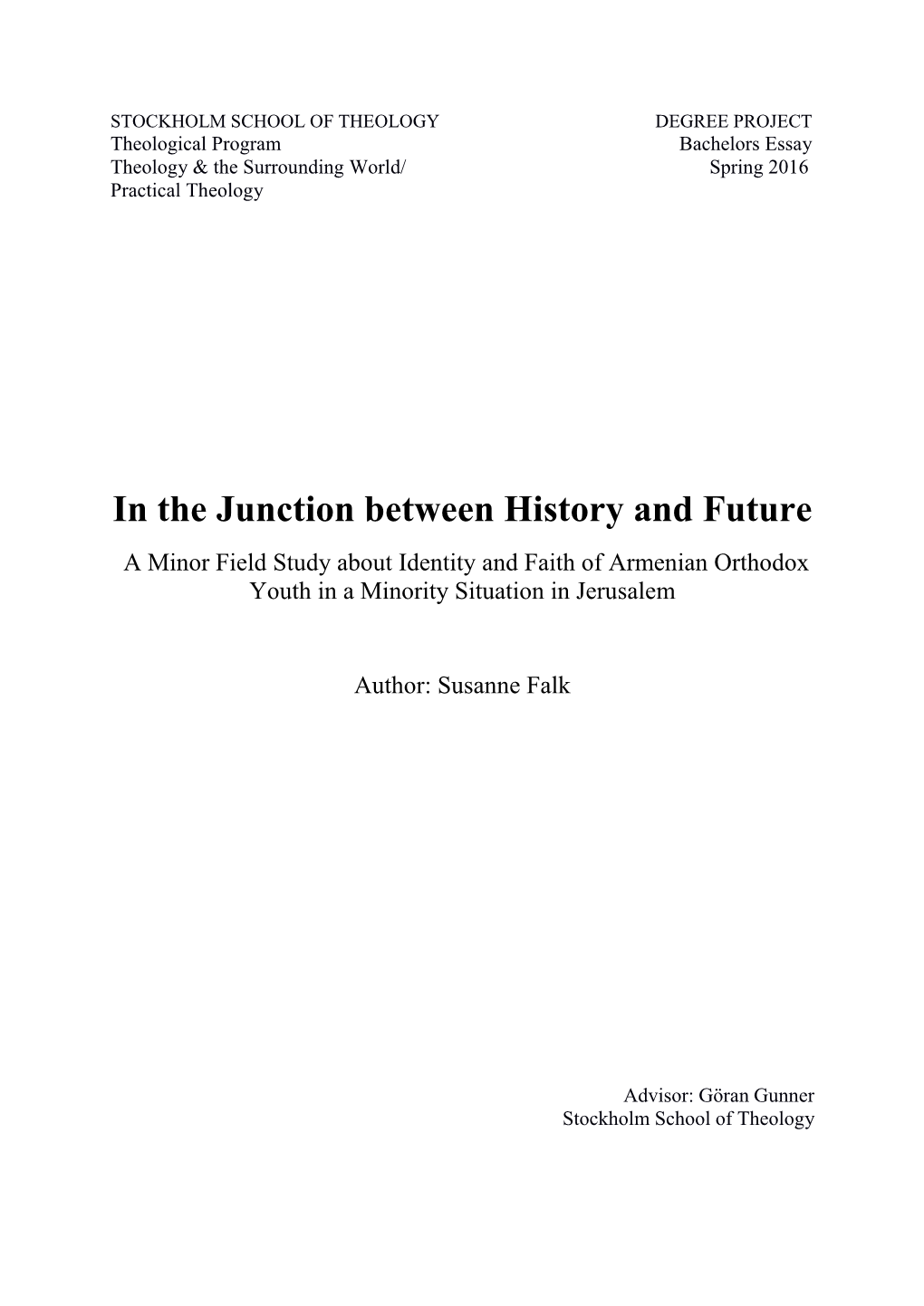 In the Junction Between History and Future a Minor Field Study About Identity and Faith of Armenian Orthodox Youth in a Minority Situation in Jerusalem