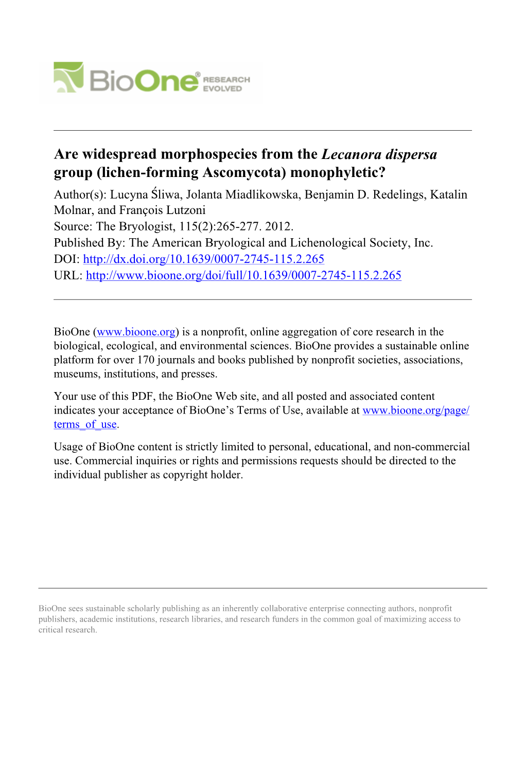 Are Widespread Morphospecies from the Lecanora Dispersa Group (Lichen-Forming Ascomycota) Monophyletic? Author(S): Lucyna Śliwa, Jolanta Miadlikowska, Benjamin D