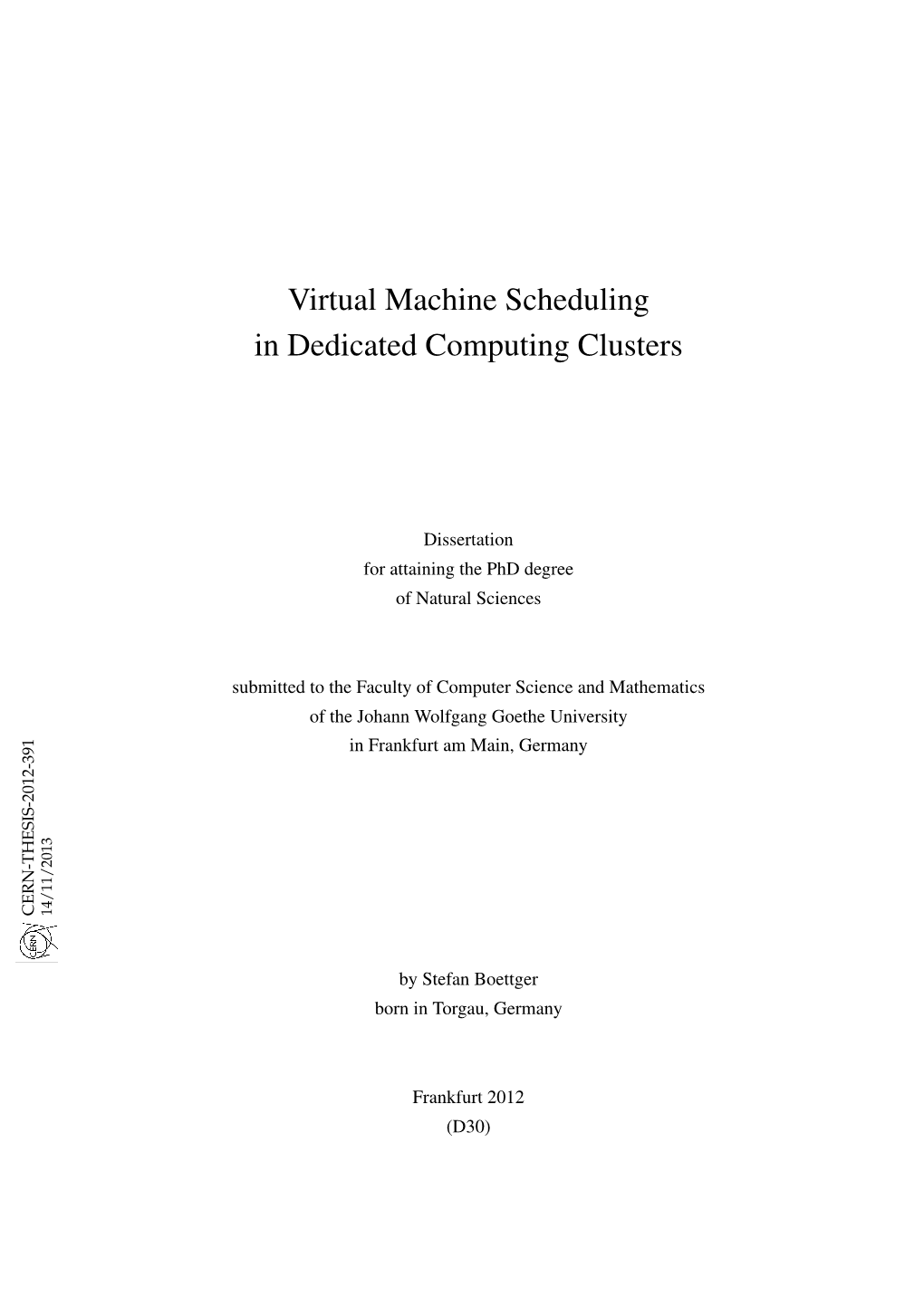 Virtual Machine Scheduling in Dedicated Computing Clusters