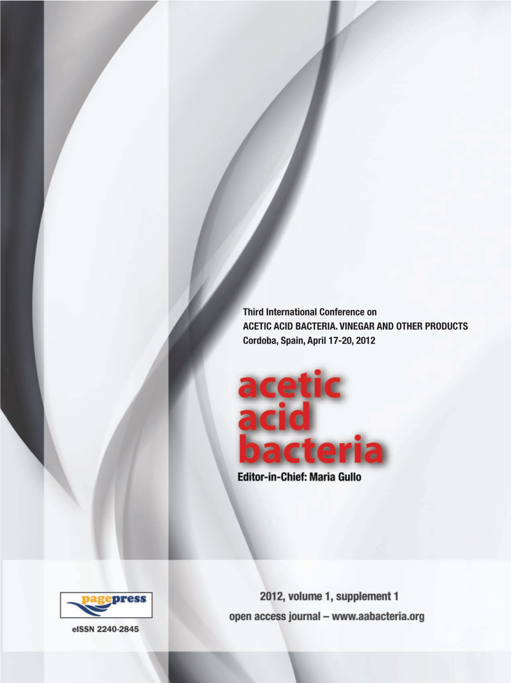 Third International Conference on Acetic Acid Bacteria. Vinegar and Other Products Cordoba, Spain, April 17-20, 2012