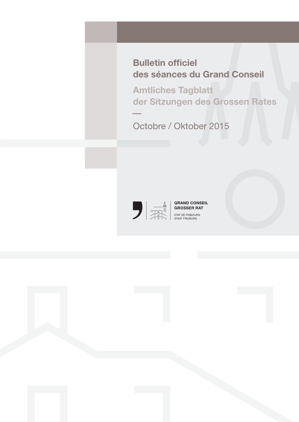 Bulletin Officiel Des Séances Du Grand Conseil Amtliches Tagblatt Der Sitzungen Des Grossen Rates — Octobre / Oktober 2015