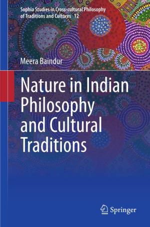 Nature in Indian Philosophy and Cultural Traditions Sophia Studies in Cross-Cultural Philosophy of Traditions and Cultures