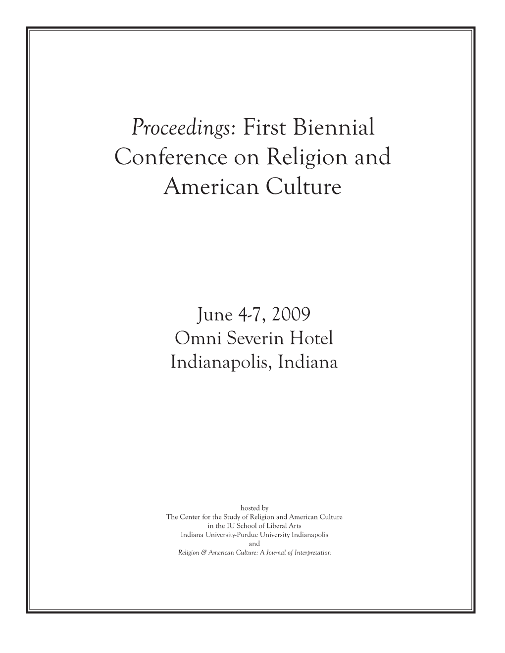 2009 Proceedings: First Biennial Religion and American Culture Conference, June 2009 3