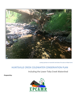 HUNTSVILLE CREEK COLDWATER CONSERVATION PLAN Including the Lower Toby Creek Watershed