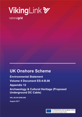 UK Onshore Scheme Environmental Statement Volume 4 Document ES-4-B.08 Appendix 12 Archaeology & Cultural Heritage (Proposed Underground DC Cable)