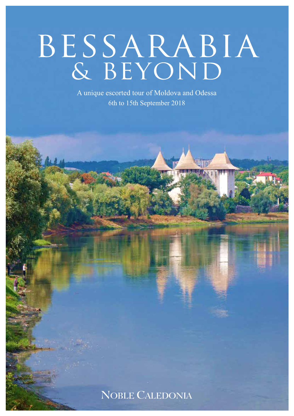 BESSARABIA & BEYOND a Unique Escorted Tour of Moldova and Odessa 6Th to 15Th September 2018