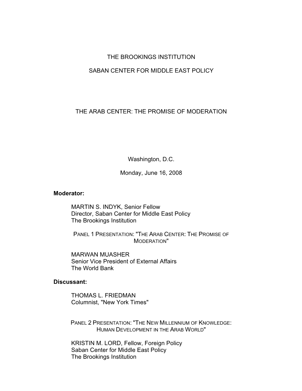 THE BROOKINGS INSTITUTION SABAN CENTER for MIDDLE EAST POLICY the ARAB CENTER: the PROMISE of MODERATION Washington, D.C. Monday