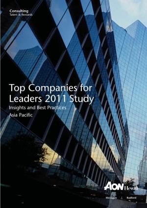 Top Companies for Leaders 2011 Study Insights and Best Practices Asia Paciﬁ C
