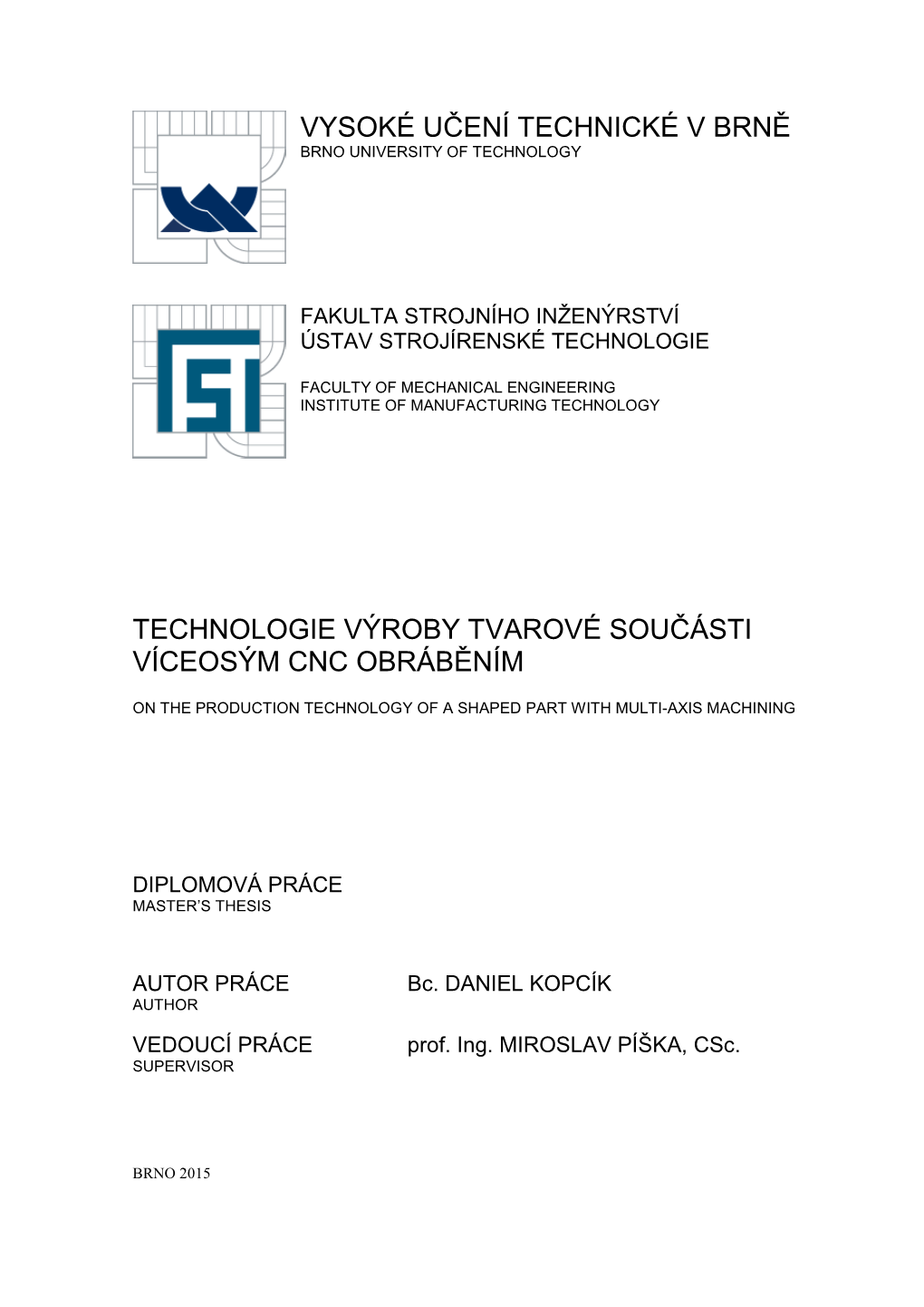 Vysoké Učení Technické V Brně Brno University of Technology