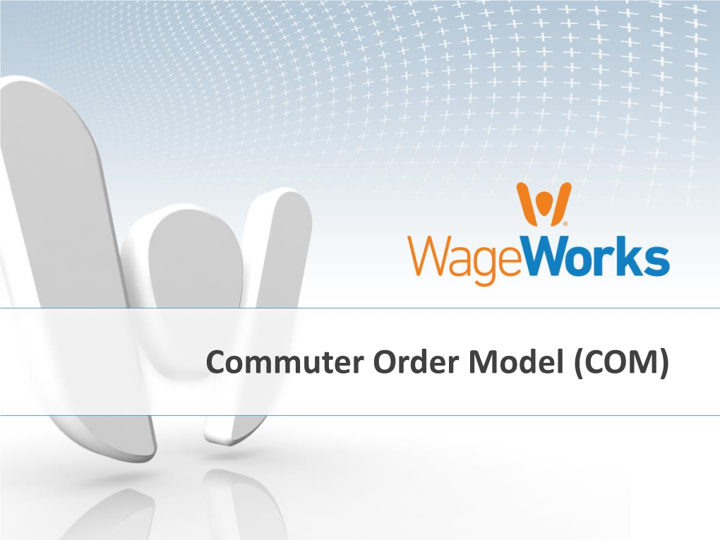 Commuter Order Model (COM) Commuter Program Overview
