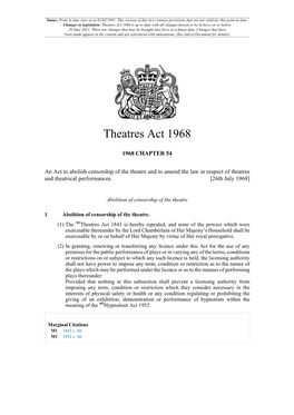 Theatres Act 1968 Is up to Date with All Changes Known to Be in Force on Or Before 29 June 2021