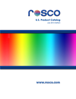 Roscolux Supergel Roscolux Is the Most Widely Used Color Supergel Is the Most Widely Used Colour Filter Range for Theatre, Film, Television, Filter in the World Today