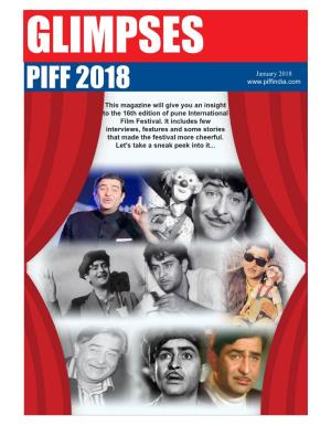PIFF 2018 1 GLIMPSES January 2018 PIFF 2018 This Magazine Will Give You an Insight to the 16Th Edition of Pune International Film Festival