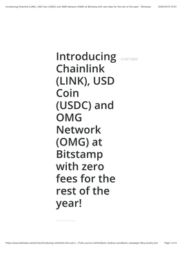 Introducing Chainlink (LINK), USD Coin (USDC) and OMG Network (OMG) at Bitstamp with Zero Fees for the Rest of the Year! - Bitstamp 2020/10/13 13:51