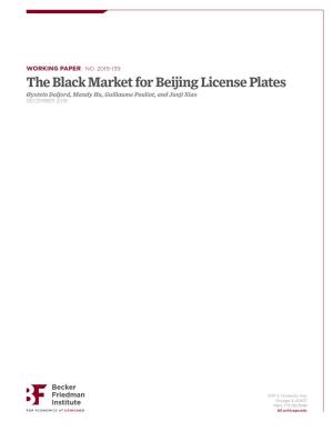 The Black Market for Beijing License Plates Øystein Daljord, Mandy Hu, Guillaume Pouliot, and Junji Xiao DECEMBER 2019