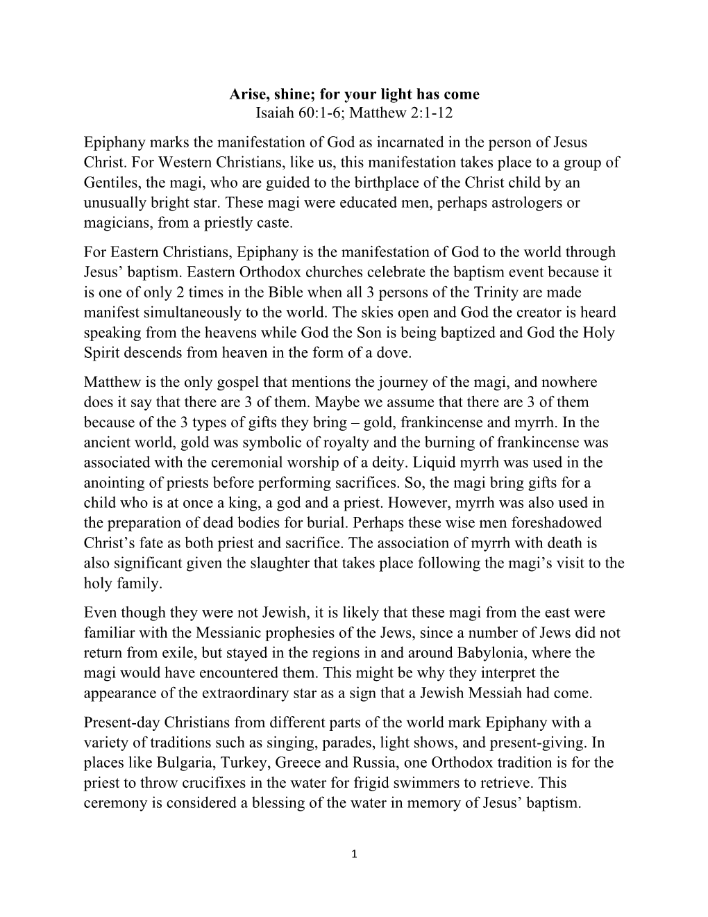 Arise, Shine; for Your Light Has Come Isaiah 60:1-6; Matthew 2:1-12 Epiphany Marks the Manifestation of God As Incarnated in the Person of Jesus Christ