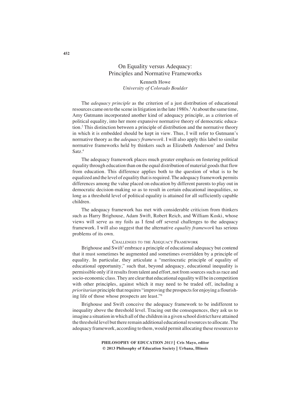 On Equality Versus Adequacy: Principles and Normative Frameworks Kenneth Howe University of Colorado Boulder