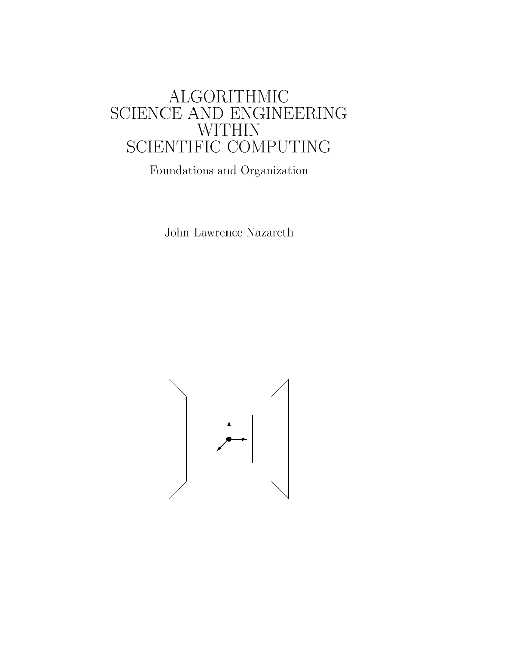 ALGORITHMIC SCIENCE and ENGINEERING WITHIN SCIENTIFIC COMPUTING Foundations and Organization