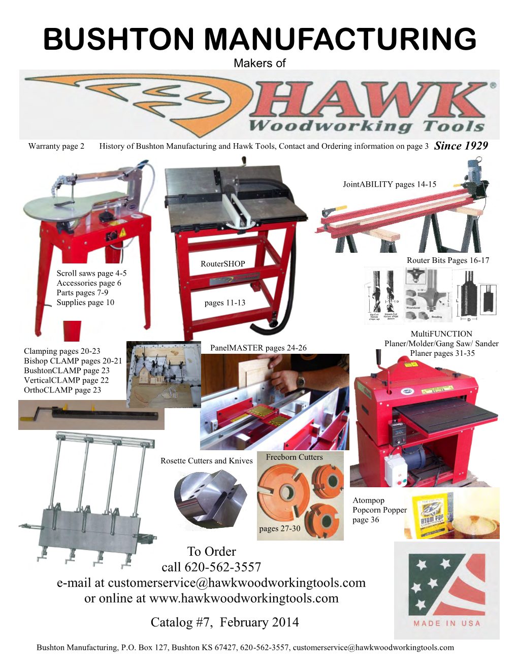 BUSHTON MANUFACTURING Makers of We Here at Bushton Manufacturing Pride Ourselves and Our HAWK Tool Line on It’S Exceptional Versatility