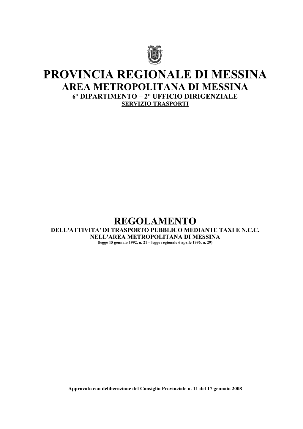 Provincia Regionale Di Messina Area Metropolitana Di Messina 6° Dipartimento – 2° Ufficio Dirigenziale Servizio Trasporti