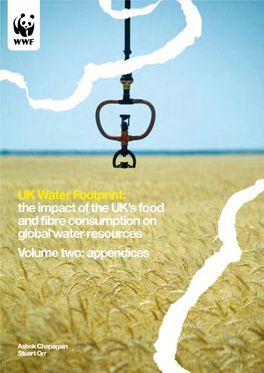 UK Water Footprint: the Impact of the UK’S Food and Fibre Consumption on Global Water Resources Volume Two: Appendices