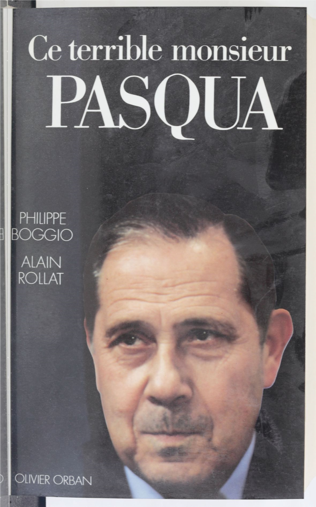 Ce Terrible Monsieur Pasqua Ouvrages D'alain Rollat