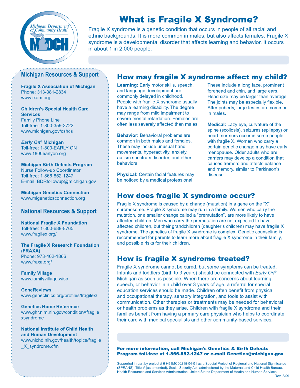 What Is Fragile X Syndrome? Fragile X Syndrome Is a Genetic Condition That Occurs in People of All Racial and Ethnic Backgrounds