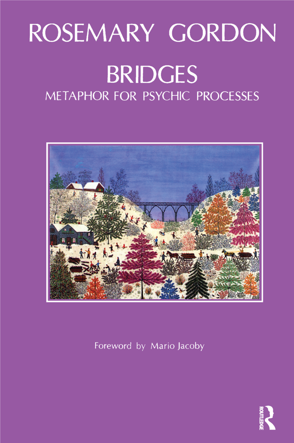 BRIDGES Rosemary Gordon BRIDGES Metaphor for Psychic Processes