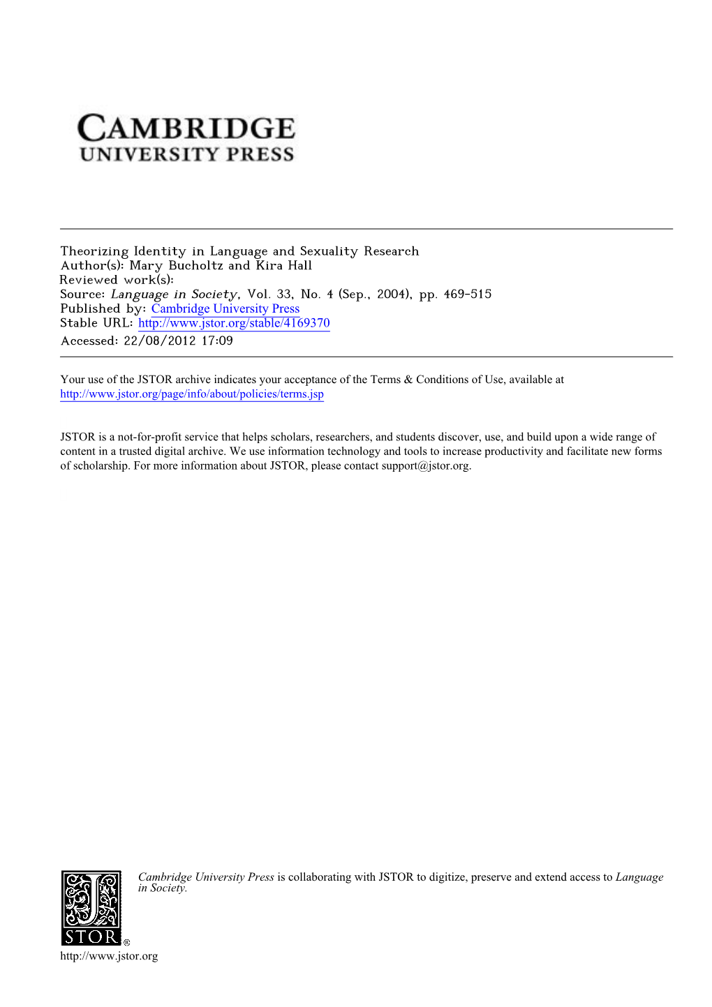 Theorizing Identity in Language and Sexuality Research Author(S): Mary Bucholtz and Kira Hall Reviewed Work(S): Source: Language in Society, Vol