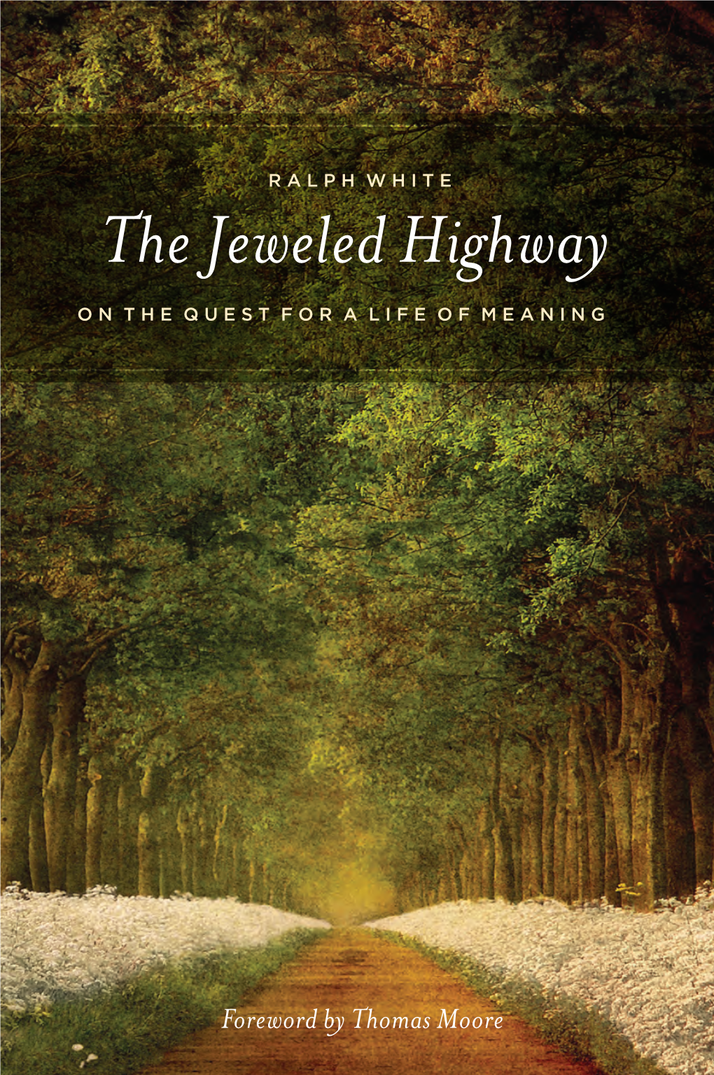 The Jeweled Highway RALPH WHITE of the Consciousness Movement