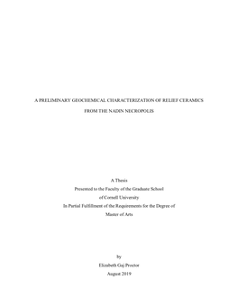 A PRELIMINARY GEOCHEMICAL CHARACTERIZATION of RELIEF CERAMICS from the NADIN NECROPOLIS a Thesis Presented to the Faculty Of