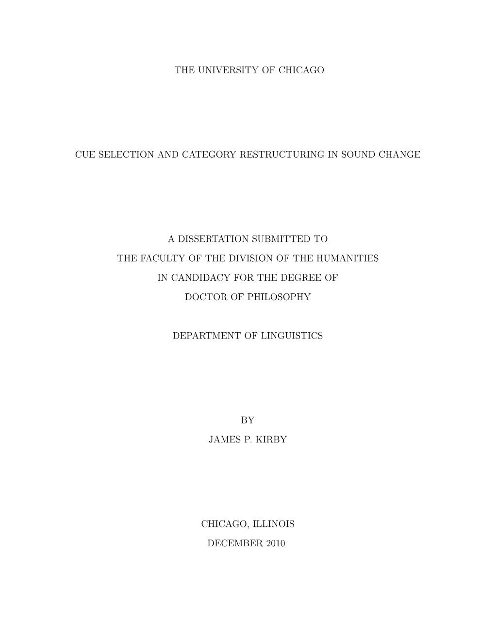 The University of Chicago Cue Selection and Category Restructuring in Sound Change a Dissertation Submitted to the Faculty of Th