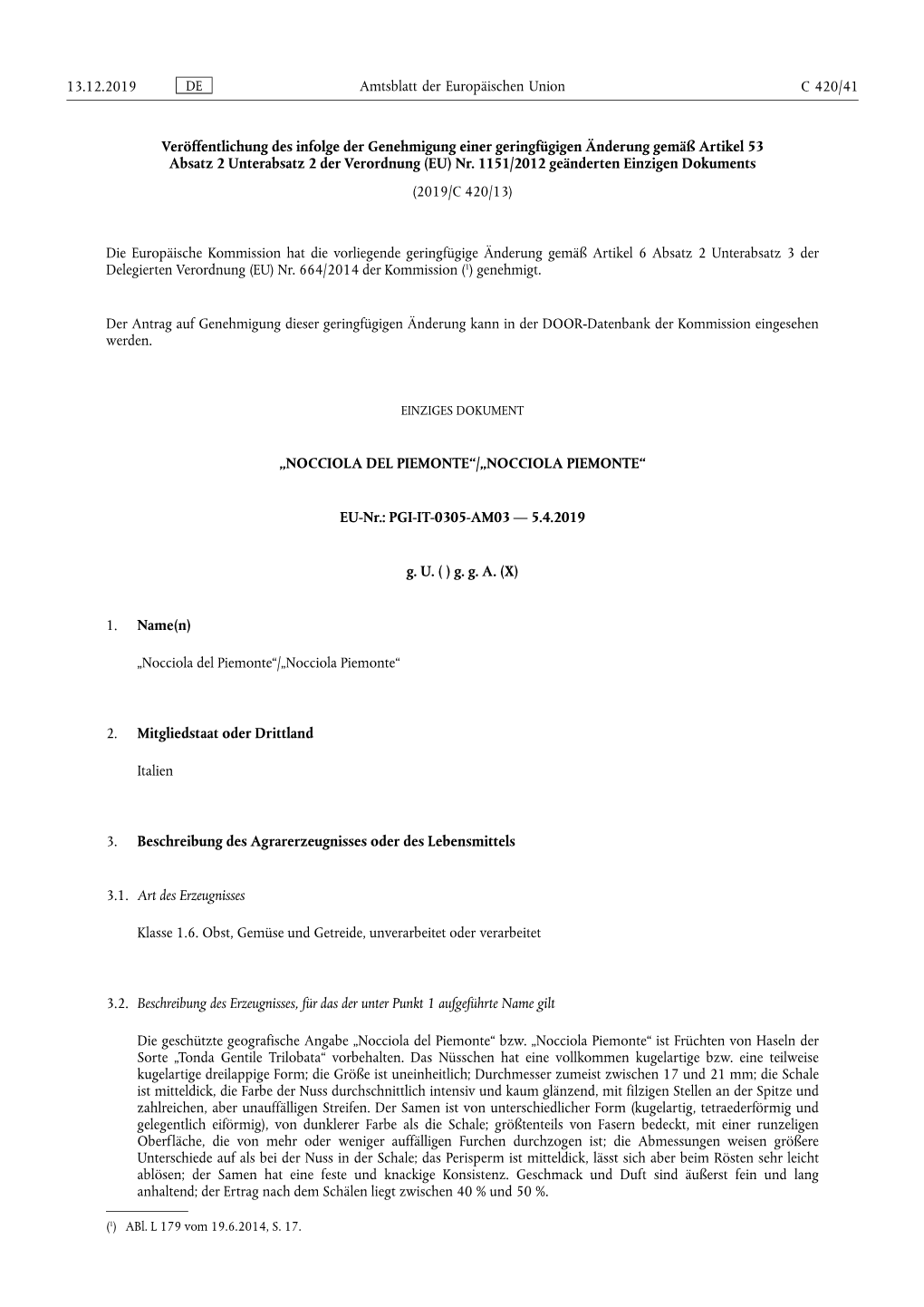 Veröffentlichung Des Infolge Der Genehmigung Einer Geringfügigen Änderung Gemäß Artikel 53 Absatz 2 Unterabsatz 2 Der Verordnung (EU) Nr