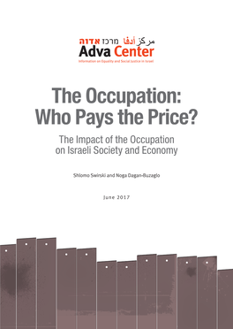 The Occupation: Who Pays the Price? the Impact of the Occupation on Israeli Society and Economy