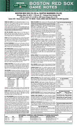 Red Sox Game Notes Page 2 TONIGHT’S STARTING PITCHER 31-JON LESTER, LHP 1-3, 4.29 ERA, 7 Starts 2012: 1-3, 4.29 ERA (20 ER/42.0 IP) in 7 GS 2011 Vs