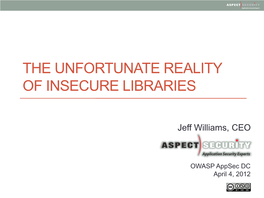 The Unfortunate Reality of Insecure Libraries