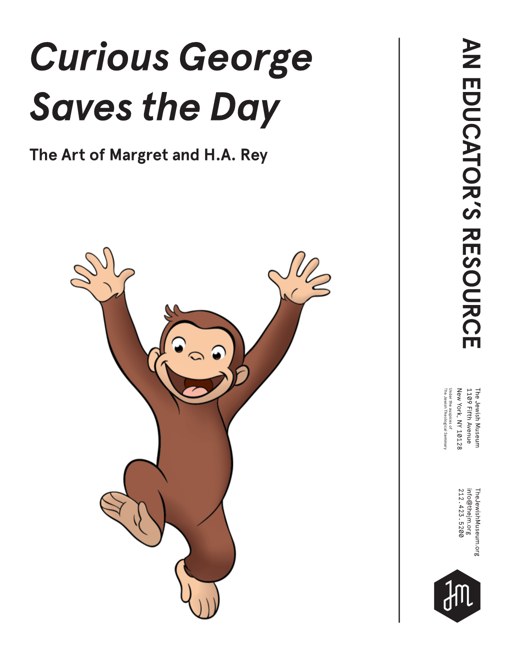 Curious George Saves the Day the Art of Margret and H.A