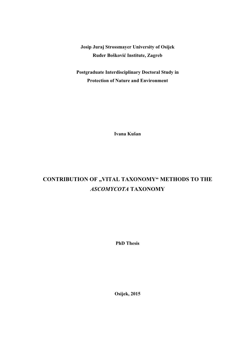 Contribution of „Vital Taxonomy“ Methods to the Ascomycota Taxonomy