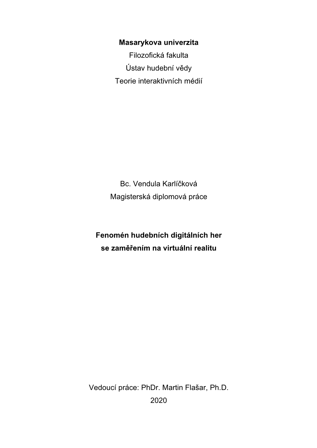 Masarykova Univerzita Filozofická Fakulta Ústav Hudební Vědy Teorie Interaktivních Médií Bc. Vendula Karlíčková Magist