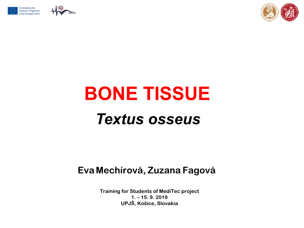 BONE TISSUE Textus Osseus