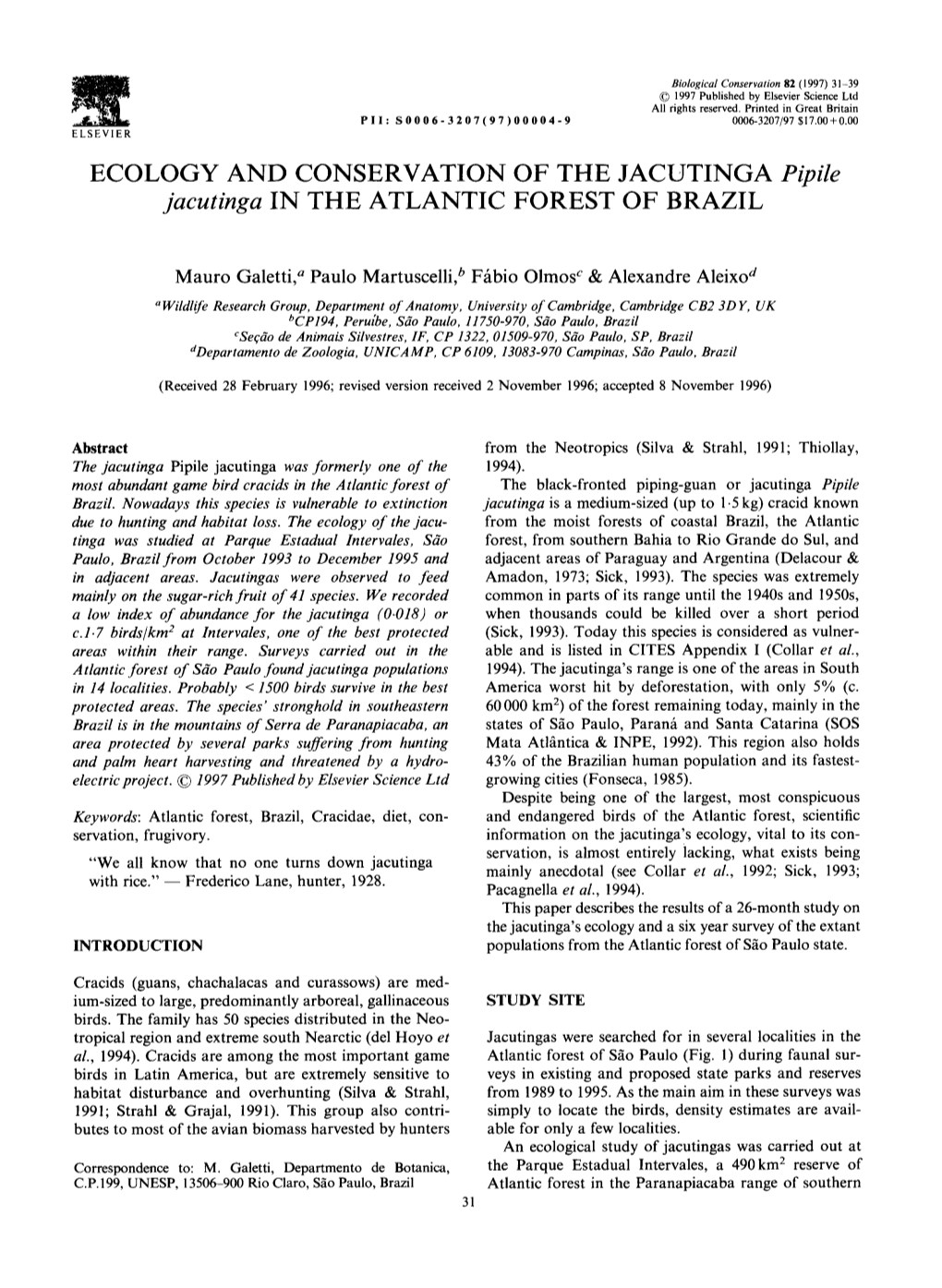 ECOLOGY and CONSERVATION of the JACUTINGA Pipile Jacutinga in the ATLANTIC FOREST of BRAZIL