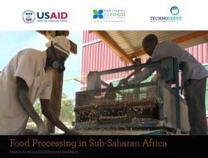 Food Processing in Sub-Saharan Africa Solutions for African Food Enterprises Final Report 2 SAFE FINAL REPORT I Introduction: Solutions for African Food Enterprises