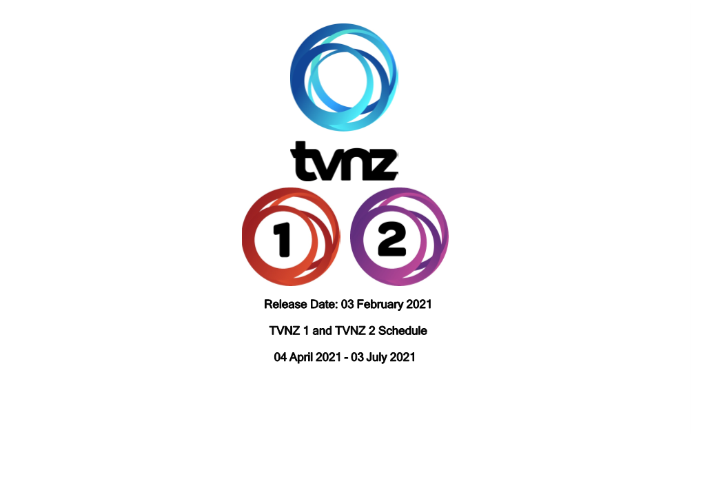 03 February 2021 TVNZ 1 and TVNZ 2 Schedule 04 April 2021