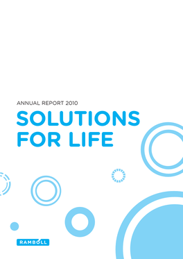 ANNUAL REPORT 2010 SOLUTIONS for LIFE Ramboll Is a Leading Engineering, Design and Consultancy Company Founded in Denmark in 1945