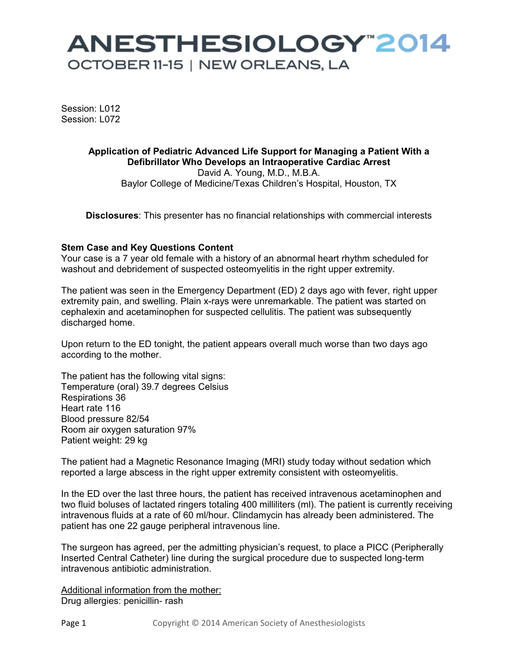 Page 1 Copyright © 2014 American Society of Anesthesiologists Session: L012 Session: L072 Application of Pediatric Advanced