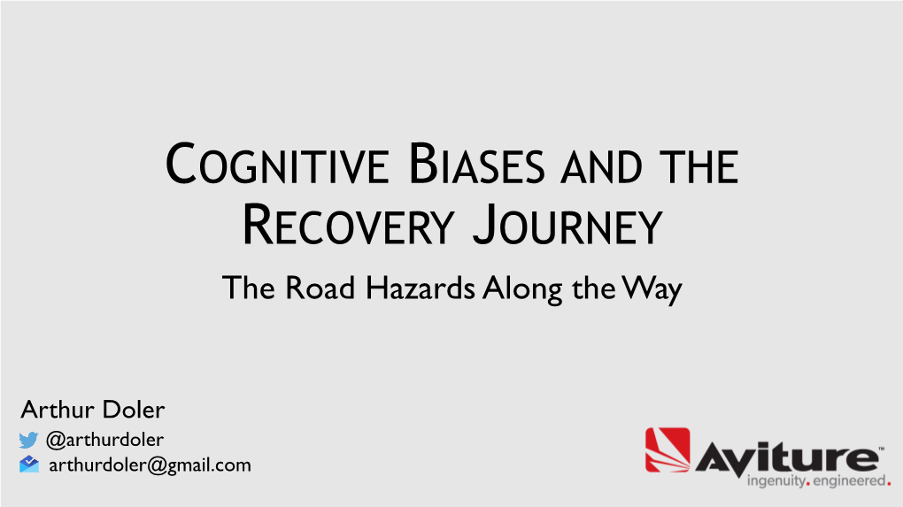 COGNITIVE BIASES and the RECOVERY JOURNEY the Road Hazards Along the Way
