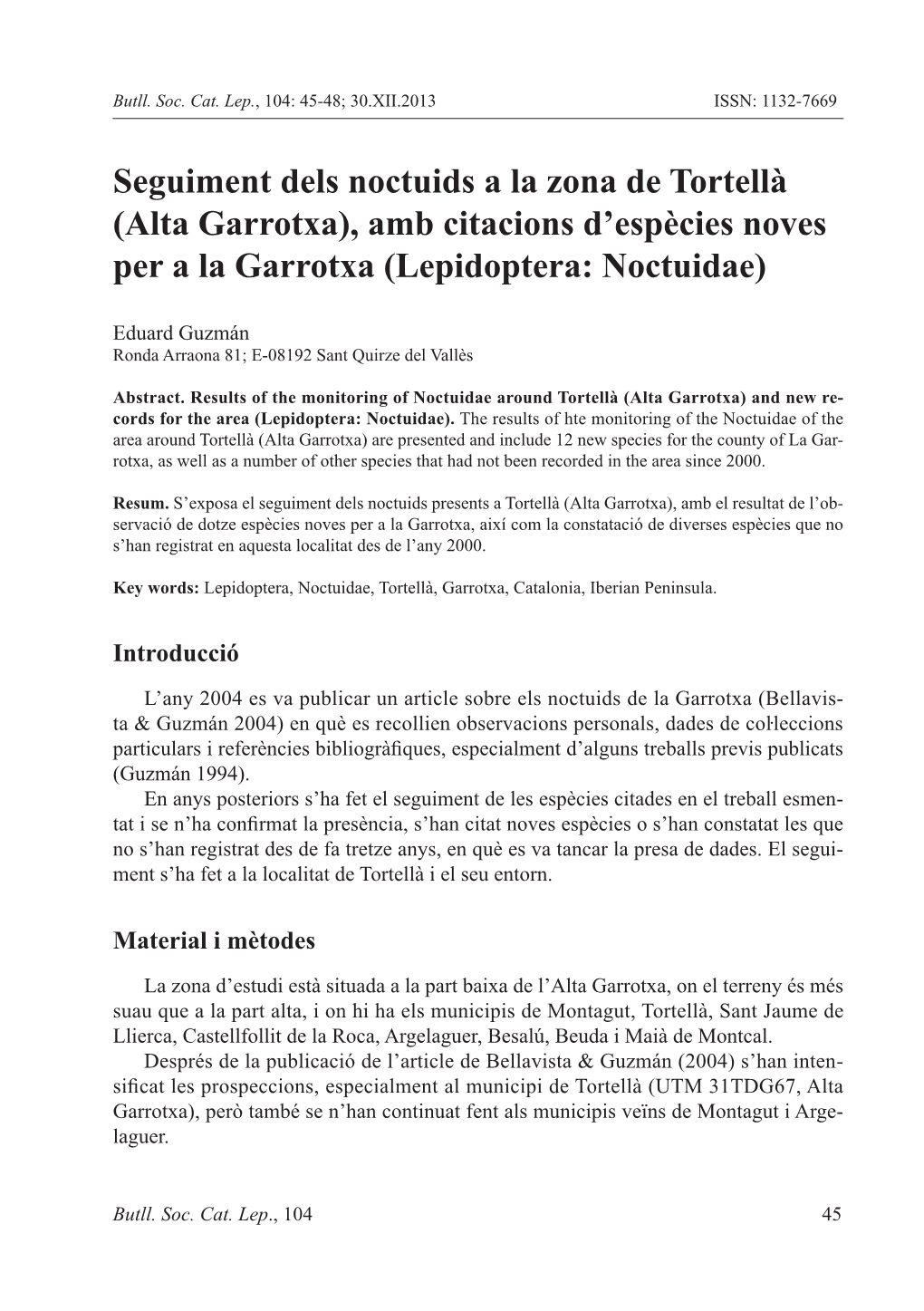 Seguiment Dels Noctuids a La Zona De Tortellà (Alta Garrotxa), Amb Citacions D'espècies Noves Per a La Garrotxa (Lepidoptera