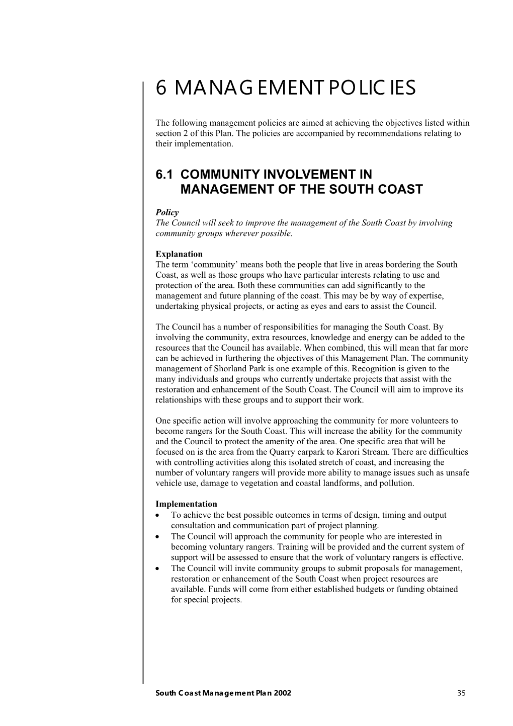 South Coast Management Plan 2002 35 6.2 TANGATA WHENUA and IWI INVOLVEMENT in MANAGEMENT of the SOUTH COAST