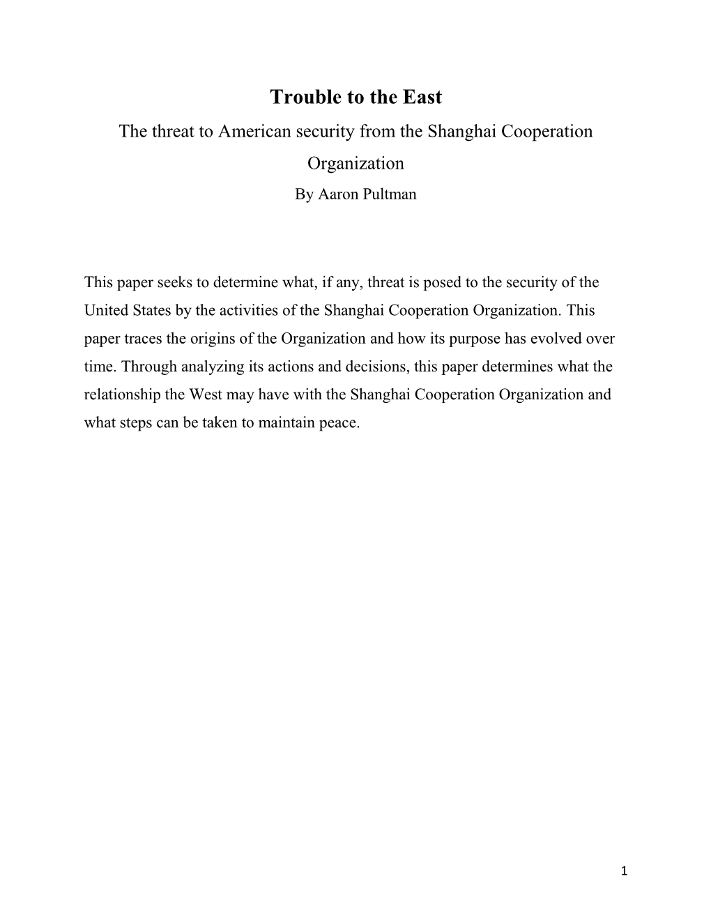 Trouble to the East the Threat to American Security from the Shanghai Cooperation Organization by Aaron Pultman