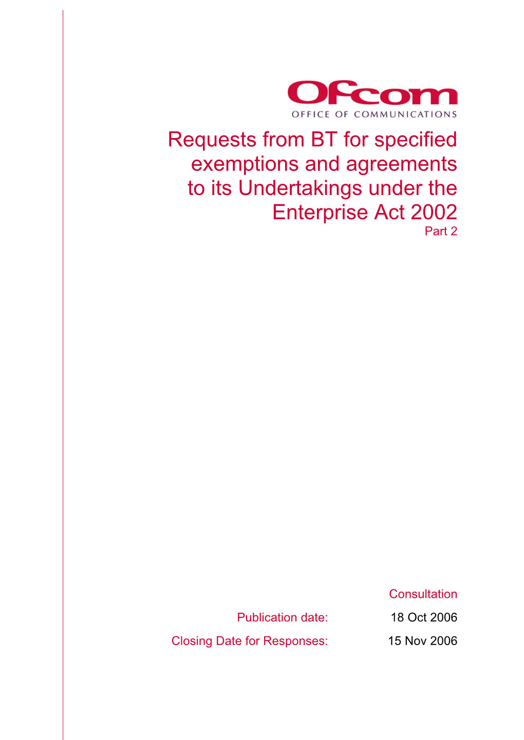 Requests from BT for Specified Exemptions and Agreements to Its Undertakings Under the Enterprise Act 2002 Part 2